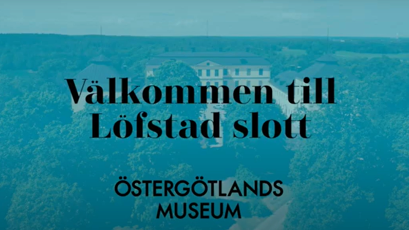 Introbild till film om Löfstad slott