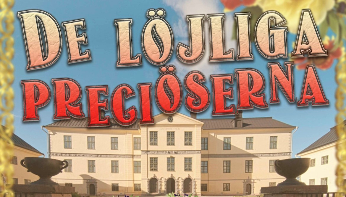 Bild på Löfstad slott med texten De löjliga preciöserna